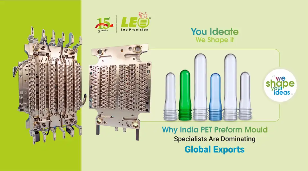 Why India PET Preform Mould Specialists Are Dominating Global Exports | LEO Precision Blog