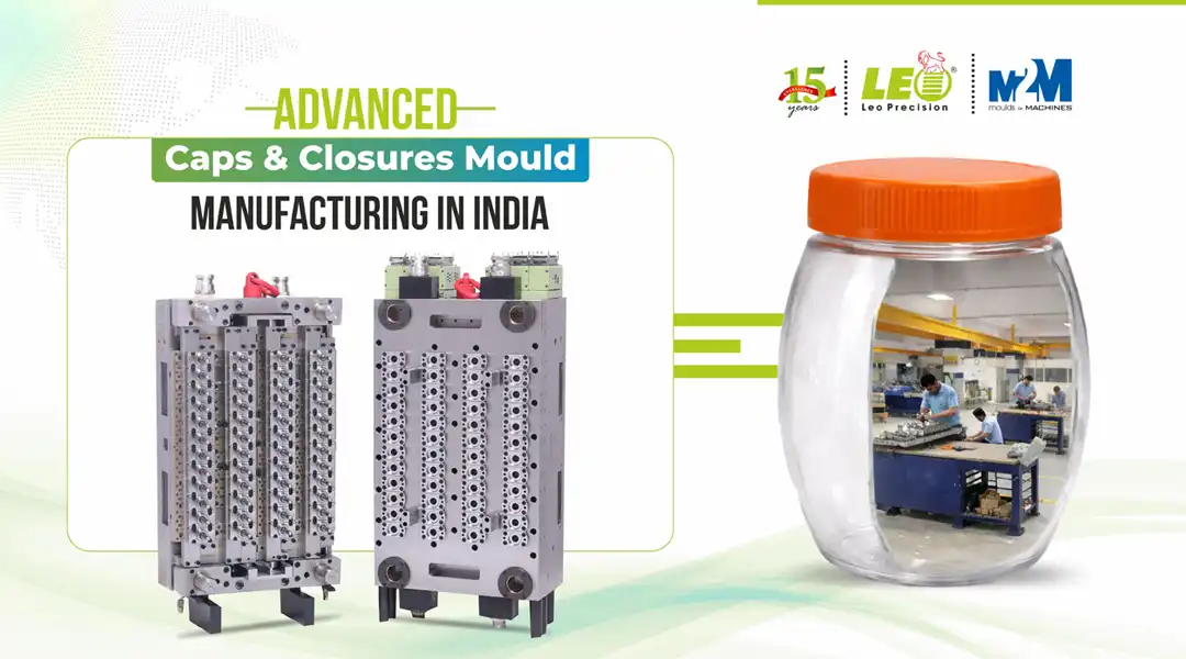 Advanced Caps & Closures Mould Manufacturing in India | LEO Precision Blog