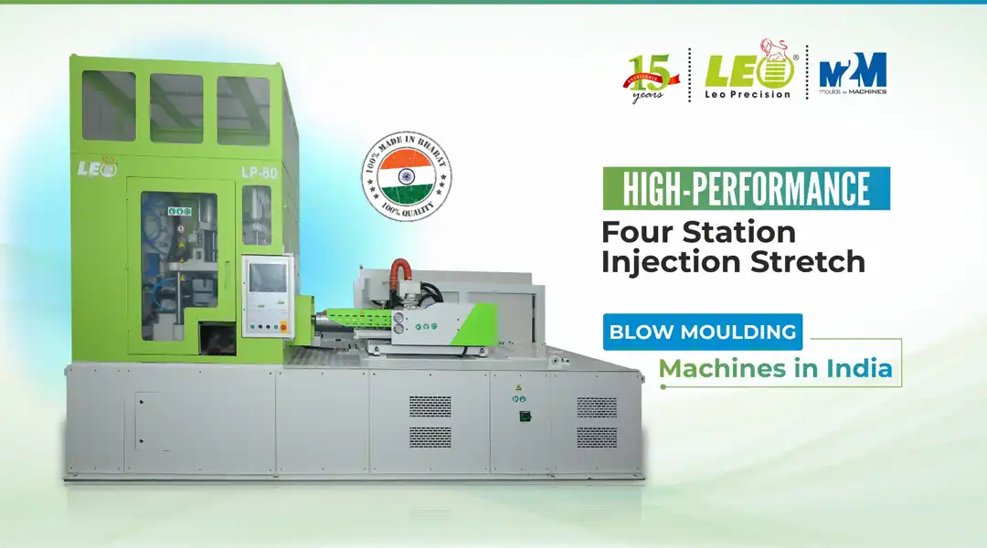 High-Performance Four Station Injection Stretch Blow Moulding Machines in India | LEO Precision Blog