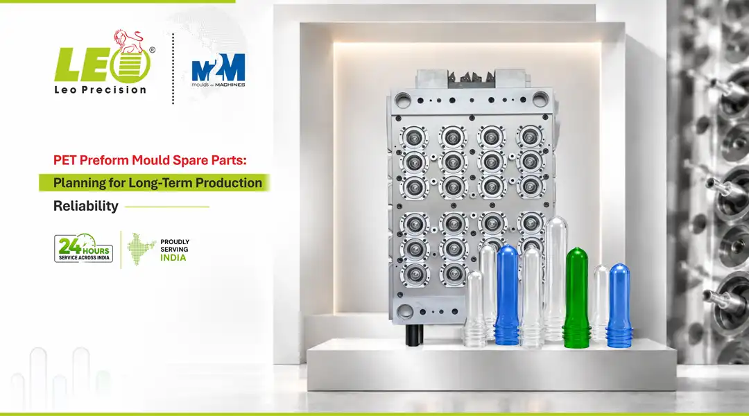 PET Preform Mould Spare Parts: Planning for Long-Term Production Reliability | LEO Precision Blog