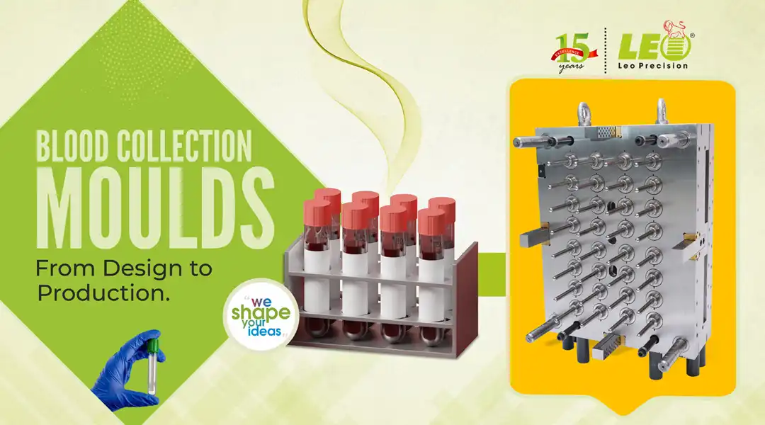 Blood Collection Moulds: From Design to Production | Leo Precision