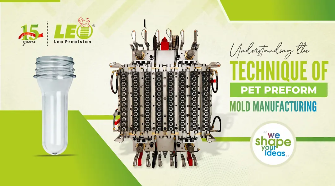 Understanding the Technique of PET Preform Mold Manufacturing | Leo Precision